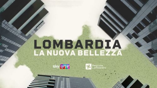 Regione lombardia presenta il video “lombardia. la nuova bellezza”